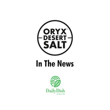 Oryx Desert Salt In The News with Daily Dish